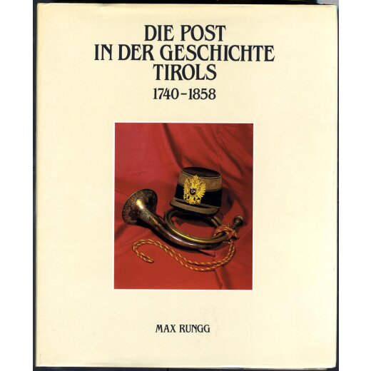 Die Post in der Geschichte Tirols 1740-1858 von Max Rungg aus dem Jahr 1886