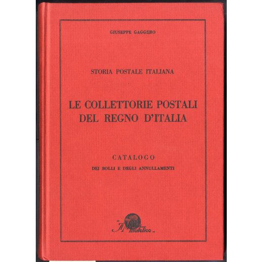Gaggero, Le Collettorie postali del Regno d Italia, Bolli ed annullamenti, 1970, ottimo stato