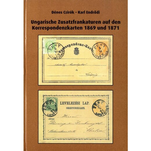 Czirok - Endrödi, Ungarische Zusatzfrankaturen auf den Korrespondenzkarten 1869-71, neuwertig